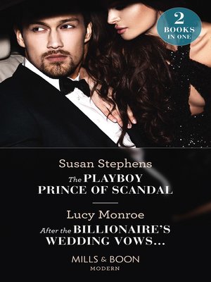 cover image of The Playboy Prince of Scandal / After the Billionaire's Wedding Vows...